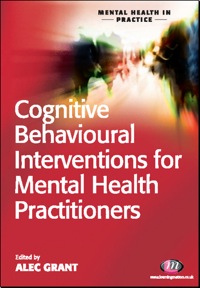 صورة الغلاف: Cognitive Behavioural Interventions for Mental Health Practitioners 1st edition 9781844452101