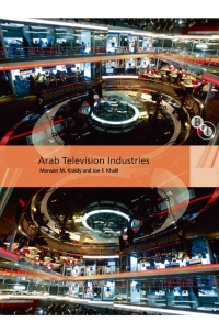 Cover image: Arab Television Industries 1st edition 9781844573028