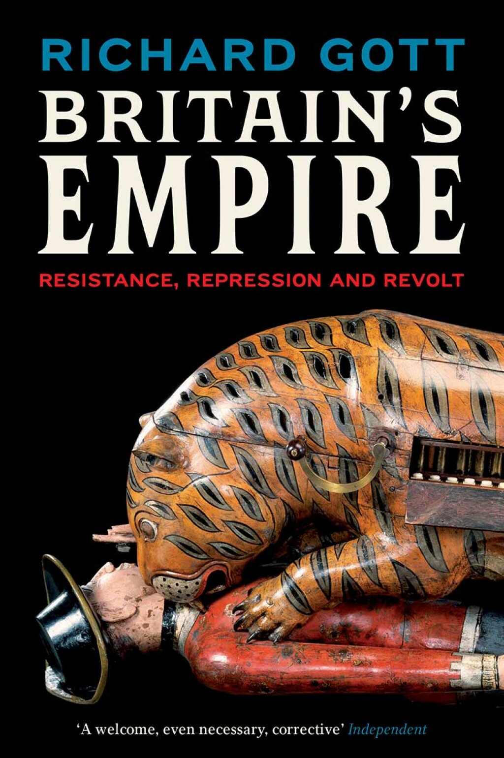 Britain’s Empire Resistance, Repression and Revolt