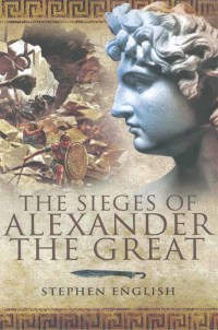 Omslagafbeelding: The Sieges of Alexander the Great 9781848840607