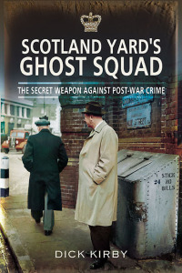 صورة الغلاف: Scotland Yard's Ghost Squad 9781848844513