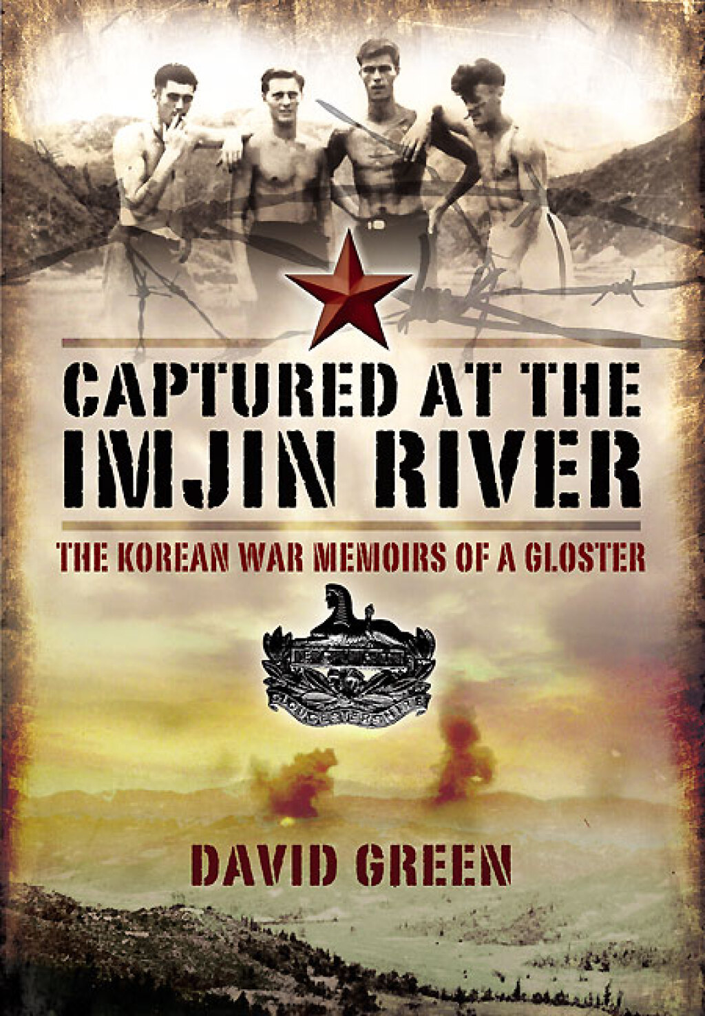 Captured at the Imjin River The Korean War Memoirs of a Gloster