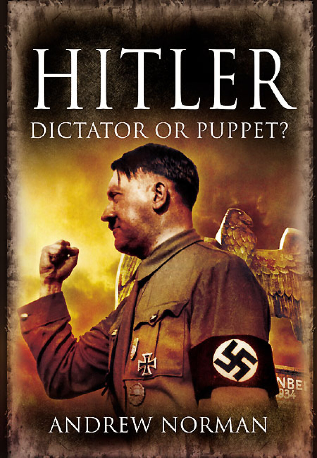 Hitler Dictator or Puppet?