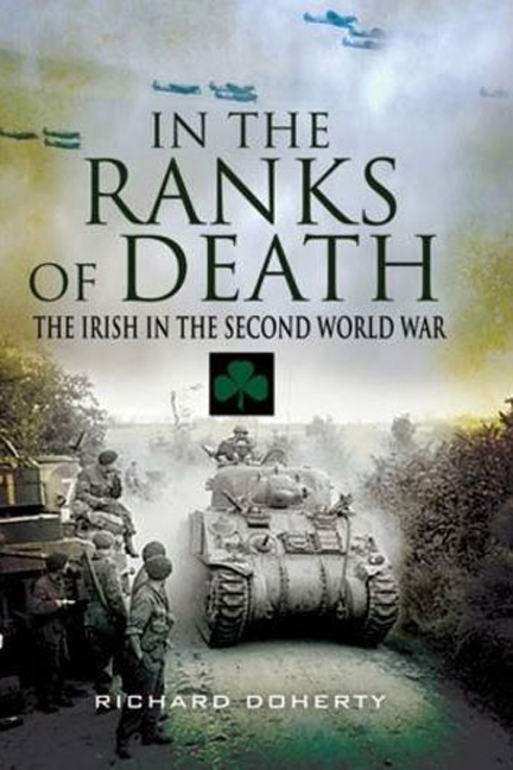 In the Ranks of Death The Irish in the Second World War
