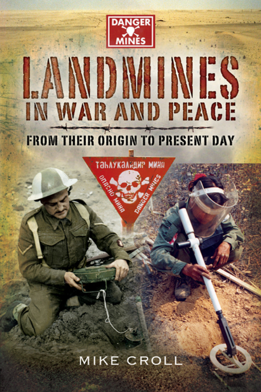 Landmines in War and Peace From Their Origin to Present Day