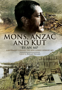 صورة الغلاف: Mons, Anzac and Kut 9781848841758