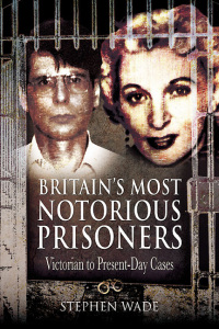 Cover image: Britain's Most Notorious Prisoners 9781845631291