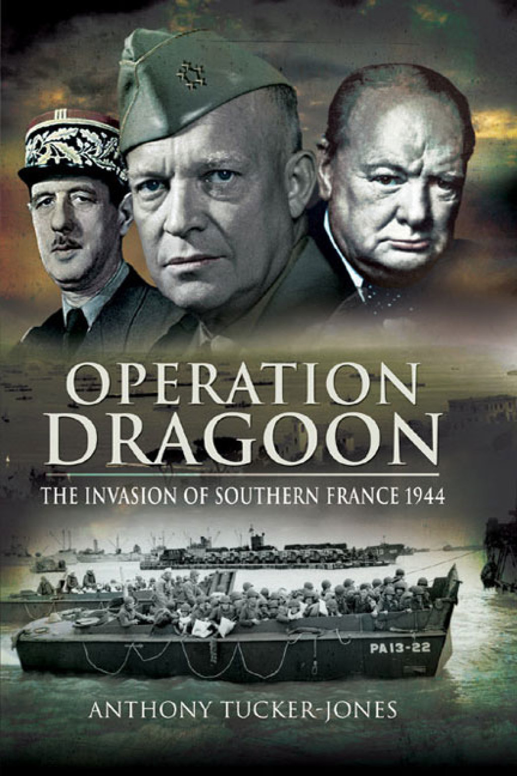 Operation Dragoon The Liberation of Southern France, 1944