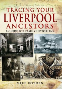 Omslagafbeelding: Tracing Your Liverpool Ancestors 9781473822351