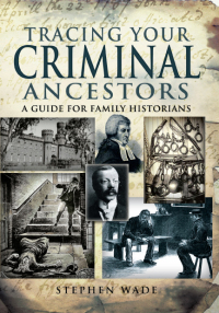 Titelbild: Tracing Your Criminal Ancestors 9781848840577