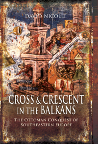 Cover image: Cross & Crescent in the Balkans 9781526766731