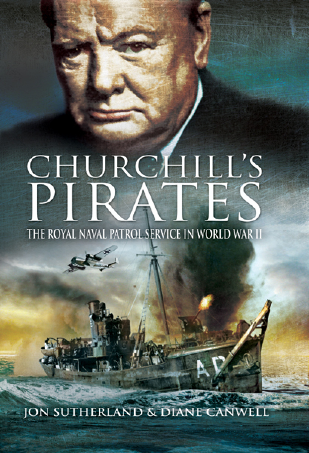 Churchill’s Pirates The Royal Naval Patrol Service in World War II