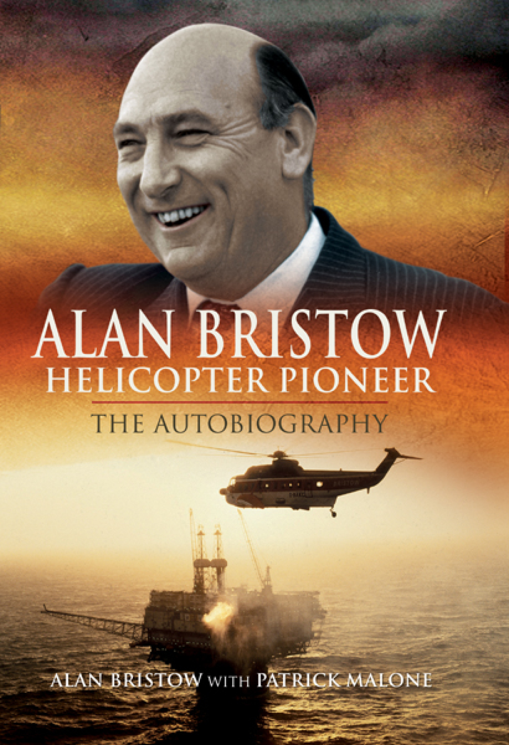 Alan Bristow, Helicopter Pioneer The Autobiography