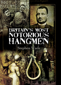Cover image: Britain's Most Notorious Hangmen 9781845630829