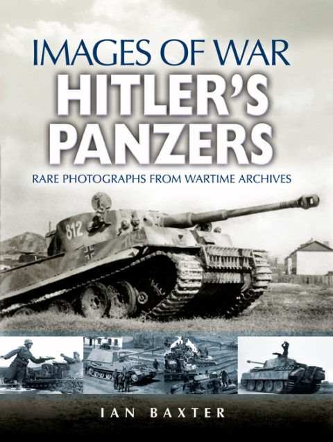 Hitler's Panzers: Rare Photographs from Wartime Archives - FULL INSTANT DOWNLOAD | PDF DOCX EPUB