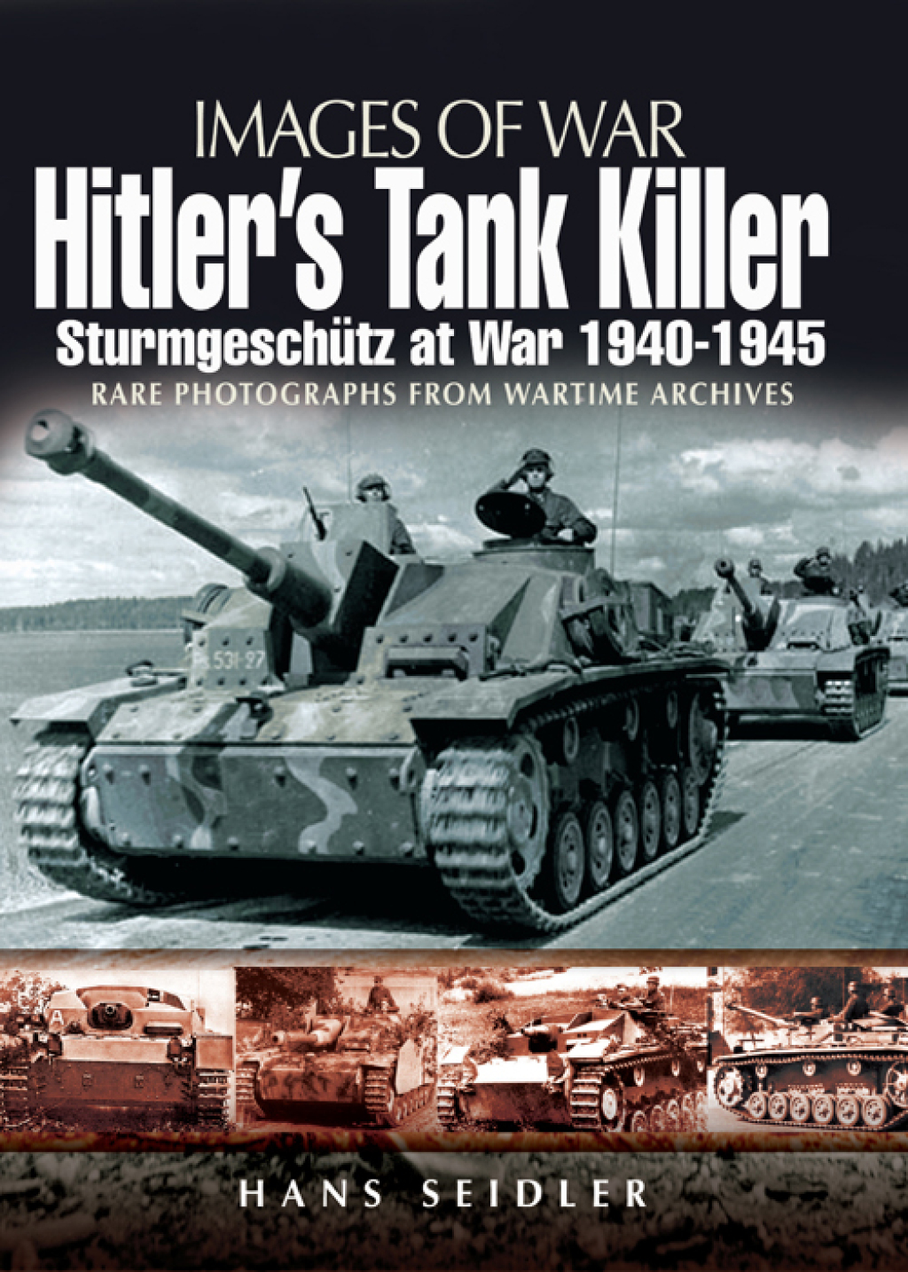 Hitler’s Tank Killer Sturmgeschütz at War, 1940–1945