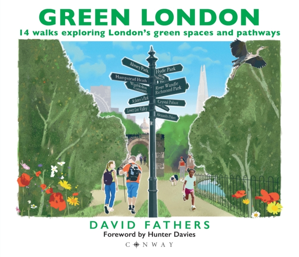 Green London 14 Walks Exploring London’s Green Spaces and Pathways 1st Edition