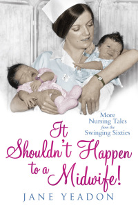 Cover image: It Shouldn't Happen to a Midwife! 9781845024130