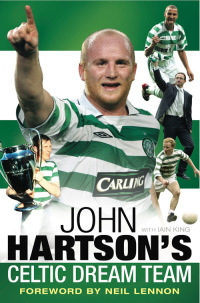 表紙画像: John Hartson's Celtic Dream Team 9781845024994