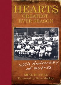 Imagen de portada: Hearts' Greatest Ever Season 1957-58 9781845022174