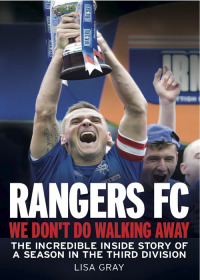 Imagen de portada: Rangers FC - We Don't Do Walking Away 9781845026356