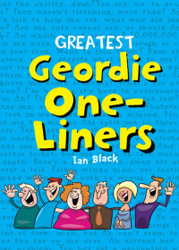 Cover image: Greatest Geordie One-Liners 9781845025045
