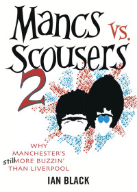 صورة الغلاف: Mancs vs Scousers and Scousers vs Mancs V2 9781845022778