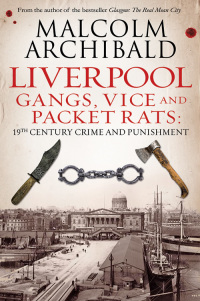 Titelbild: Liverpool: Gangs, Vice and Packet Rats 9781845029623