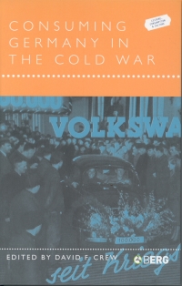 Cover image: Consuming Germany in the Cold War 1st edition 9781859737668