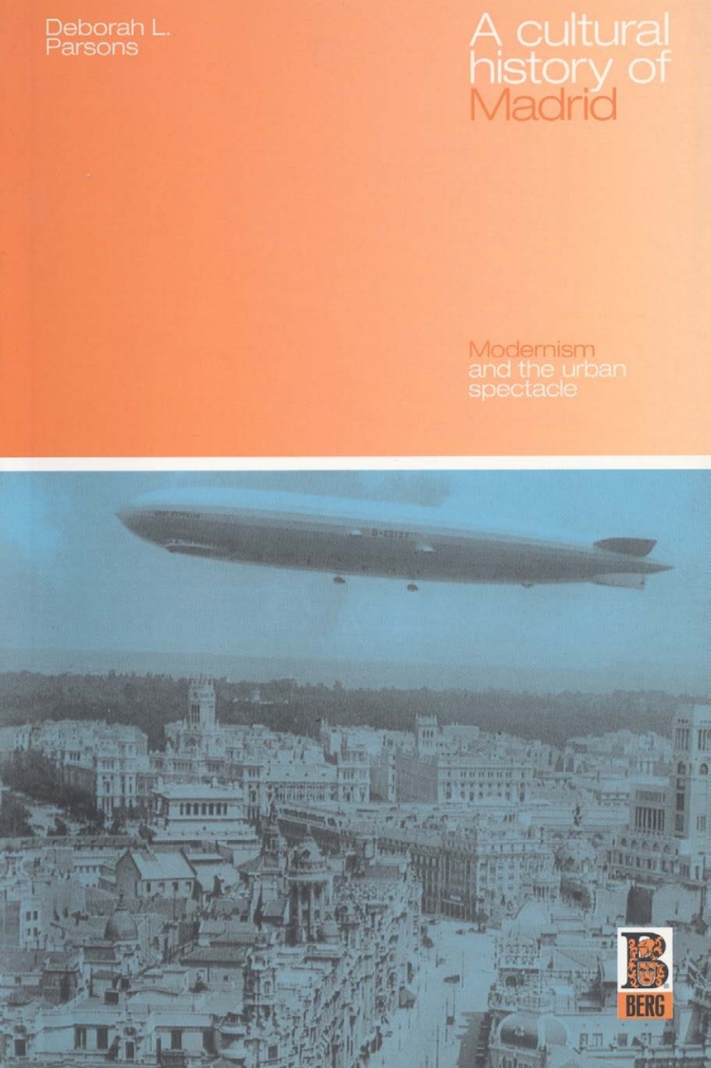 A Cultural History of Madrid Modernism and the Urban Spectacle 1st Edition