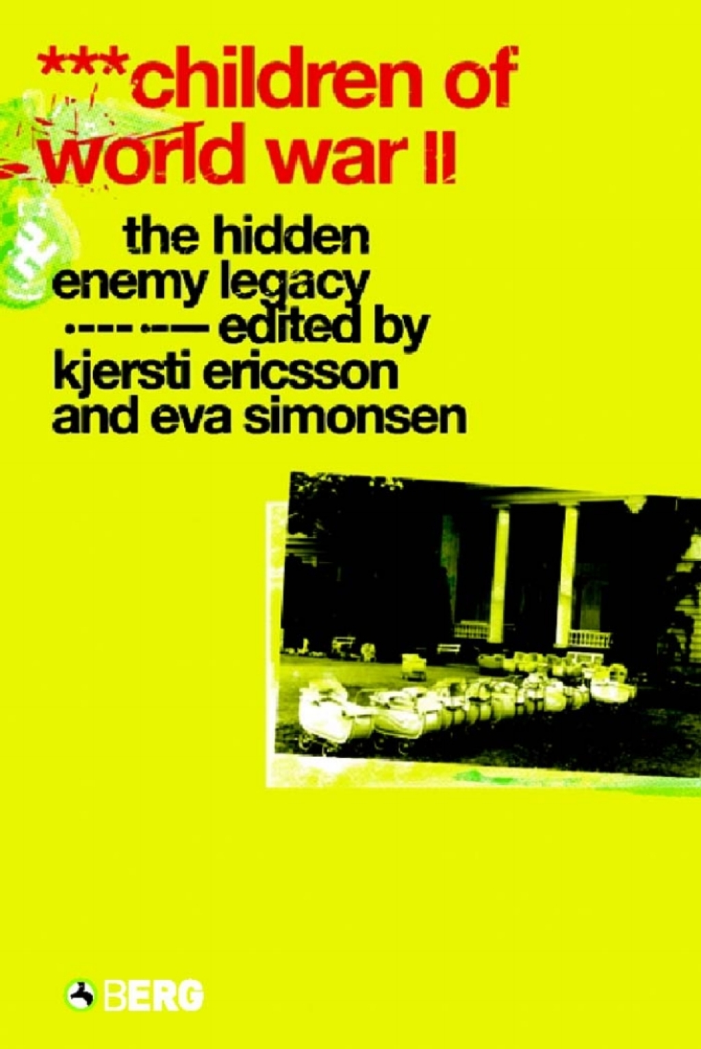 Children of World War II The Hidden Enemy Legacy 1st Edition