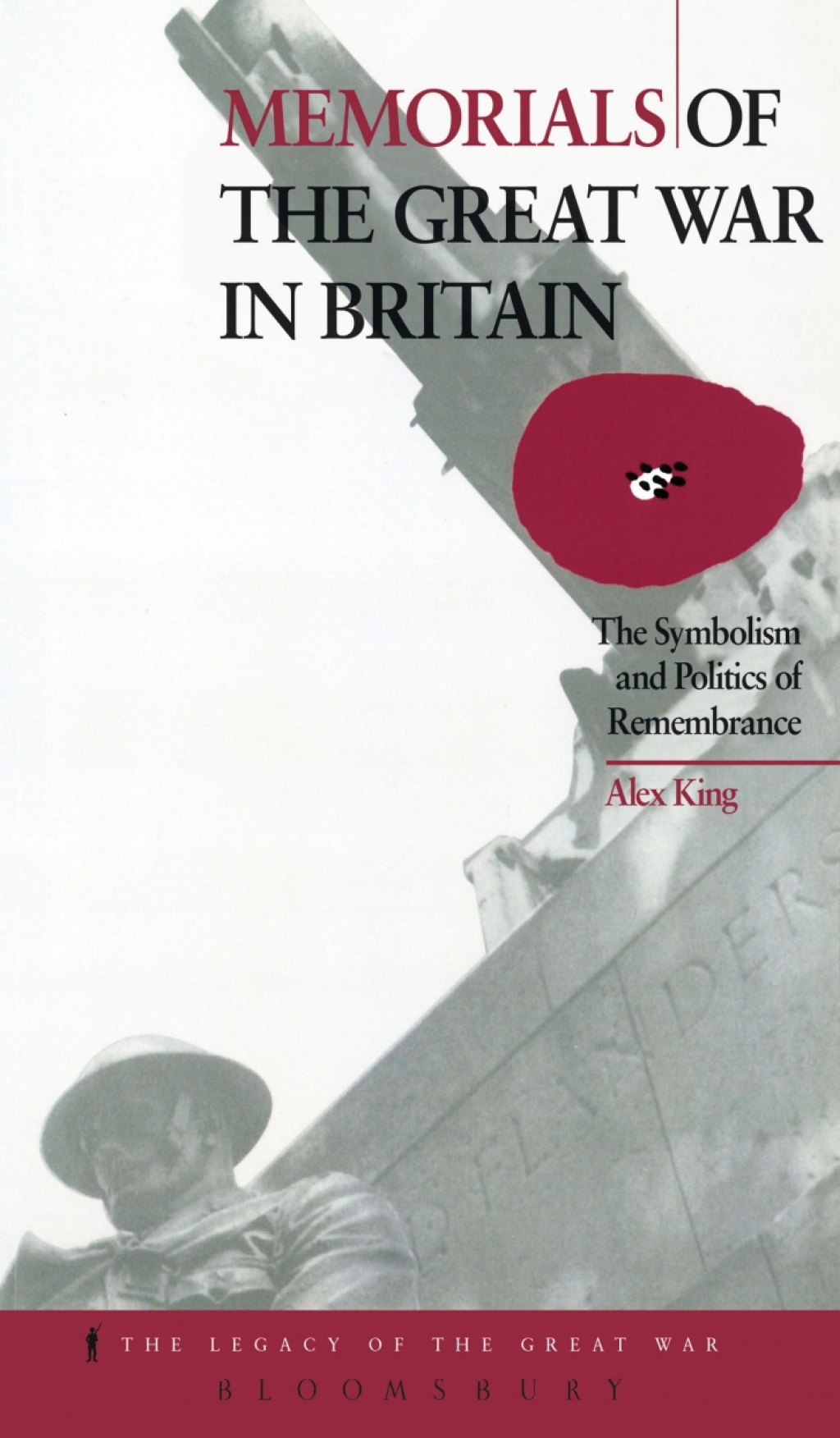 Memorials of the Great War in Britain The Symbolism and Politics of Remembrance 1st Edition