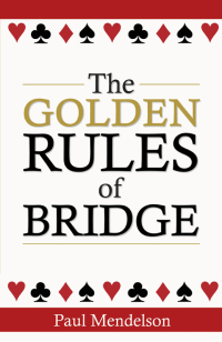 Cover image: The Golden Rules Of Bridge 9781845285531