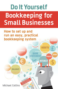 Cover image: Do It Yourself BookKeeping for Small Businesses 9781845285890