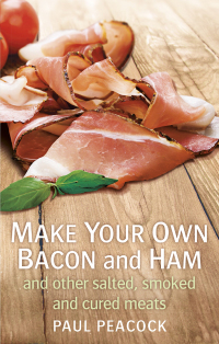 Cover image: Make your own bacon and ham and other salted, smoked and cured meats 9781845286149