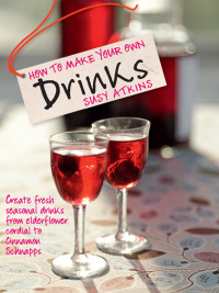 Cover image: How to Make Your Own Drinks 9781845337025