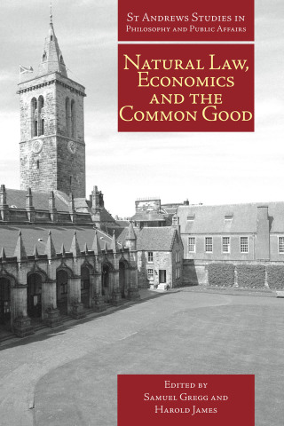 Cover image: Natural Law, Economics and the Common Good 1st edition 9781845403119
