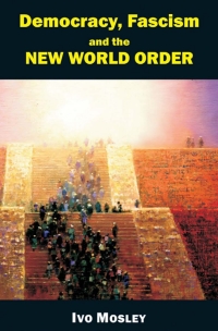 Cover image: Democracy, Fascism and the New World Order 1st edition 9780907845645
