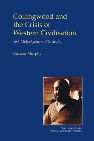 Immagine di copertina: Collingwood and the Crisis of Western Civilisation 1st edition 9781845401061
