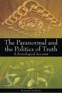 Cover image: The Paranormal and the Politics of Truth 1st edition 9781845400712