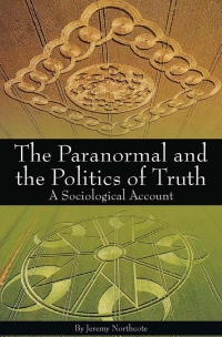 Cover image: The Paranormal and the Politics of Truth 1st edition 9781845400712