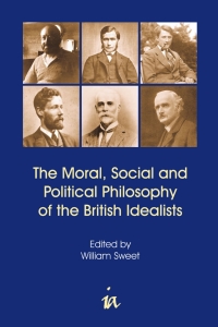 Cover image: The Moral, Social and Political Philosophy of the British Idealists 2nd edition 9780907845676