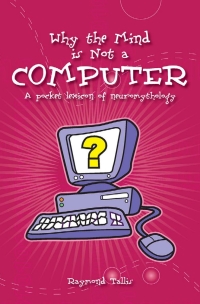 Imagen de portada: Why the Mind Is Not a Computer 1st edition 9780907845942