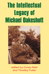 Cover image: The Intellectual Legacy of Michael Oakeshott 3rd edition 9781845400095