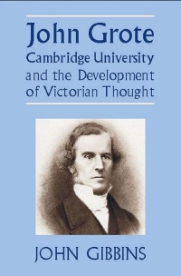 Imagen de portada: John Grote, Cambridge University and the Development of Victorian Thought 1st edition 9781845400071