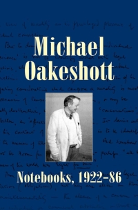 Cover image: Michael Oakeshott: Notebooks, 1922-86 1st edition 9781845400545