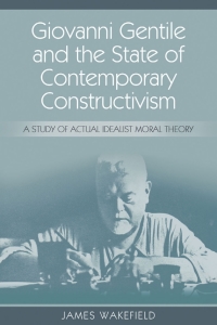 Imagen de portada: Giovanni Gentile and the State of Contemporary Constructivism 1st edition 9781845407643