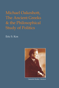 Imagen de portada: Michael Oakeshott, the Ancient Greeks, and the Philosophical Study of Politics 2nd edition 9781845400750