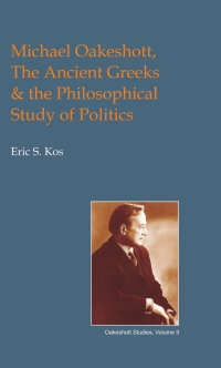 Imagen de portada: Michael Oakeshott, the Ancient Greeks, and the Philosophical Study of Politics 2nd edition 9781845400750