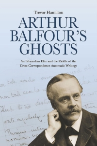 Cover image: Arthur Balfour's Ghosts 1st edition 9781845409135